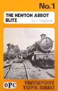 The Newton Abbot Blitz / The Bombing of Newton Abbot Station  by KINGDOM, A. 